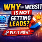 Why Your Website Is Not Getting Leads (And How to Fix It)